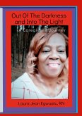 Out Of The Darkness and Into The Light - A Caregiver's Journey