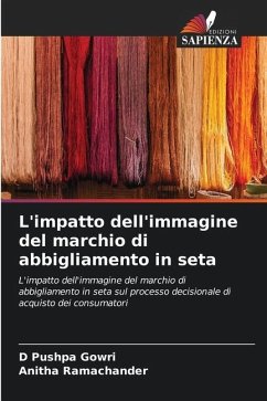 L'impatto dell'immagine del marchio di abbigliamento in seta - Gowri, D Pushpa;Ramachander, Anitha