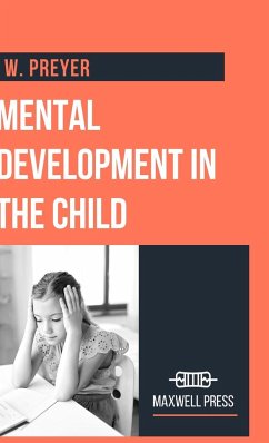 Mental Development in the Child - Preyer, W.