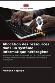 Allocation des ressources dans un système informatique hétérogène