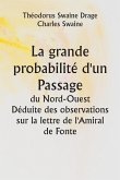 La grande probabilité d'un Passage du Nord-Ouest Déduite des observations sur la lettre de l'Amiral de Fonte