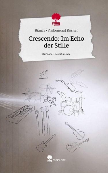 Crescendo: Im Echo der Stille. Life is a Story - story.one Crescendo: Im Echo der Stille. Life is a Story - story.one