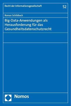 Big-Data-Anwendungen als Herausforderung für das Gesundheitsdatenschutzrecht - Schildbach, Roman