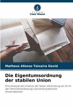 Die Eigentumsordnung der stabilen Union - Teixeira David, Matheus Afonso