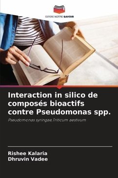 Interaction in silico de composés bioactifs contre Pseudomonas spp. - Kalaria, Rishee;Vadee, Dhruvin