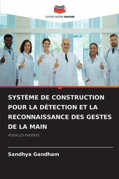 SYSTÈME DE CONSTRUCTION POUR LA DÉTECTION ET LA RECONNAISSANCE DES GESTES DE LA MAIN - Gandham, Sandhya