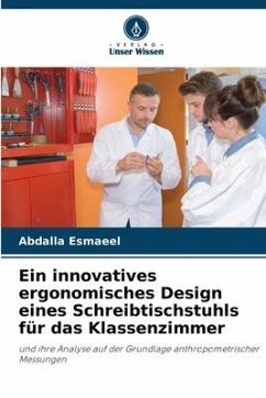 Ein innovatives ergonomisches Design eines Schreibtischstuhls für das Klassenzimmer - Esmaeel, Abdalla