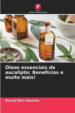 Óleos essenciais de eucalipto: Benefícios e muito mais! - Ben Hassine, Dorsaf