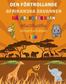 Den förtrollande afrikanska savannen - Målarbok för barn - Roliga och kreativa teckningar av bedårande afrikanska djur