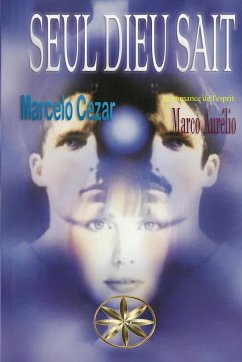 Seul Dieu Sait - Cezar, Marcelo; Marco Aurélio, Romance de l'esprit