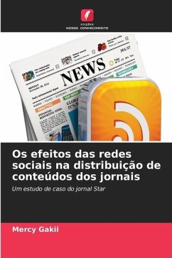 Os efeitos das redes sociais na distribuição de conteúdos dos jornais - Gakii, Mercy