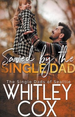 Saved by the Single Dad - Cox, Whitley