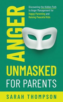 Anger Unmasked for Parents - Thompson, Sarah