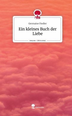 Ein kleines Buch der Liebe. Life is a Story - story.one - Fiedler, Germaine