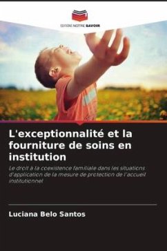 L'exceptionnalité et la fourniture de soins en institution - Belo Santos, Luciana