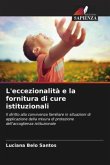 L'eccezionalità e la fornitura di cure istituzionali