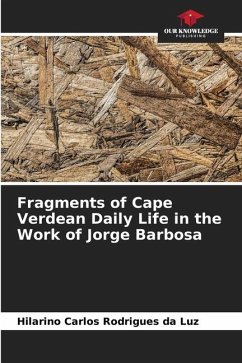 Fragments of Cape Verdean Daily Life in the Work of Jorge Barbosa - Rodrigues da Luz, Hilarino Carlos