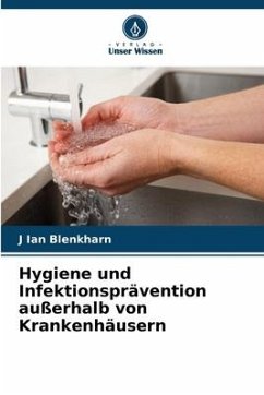 Hygiene und Infektionsprävention außerhalb von Krankenhäusern - Blenkharn, J Ian