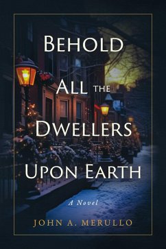 Cover Behold All the Dwellers Upon Earth (eBook, ePUB)