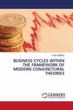 BUSINESS CYCLES WITHIN THE FRAMEWORK OF MODERN CONJUNCTURAL THEORIES - SIMSEK, Türker