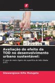 Avaliação do efeito da TOD no desenvolvimento urbano sustentável: