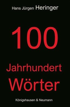 100 Jahrhundert Wörter - Heringer, Hans Jürgen