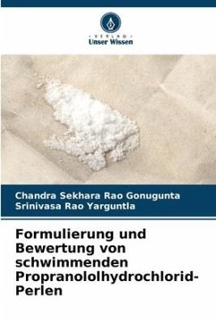 Formulierung und Bewertung von schwimmenden Propranololhydrochlorid-Perlen - Gonugunta, Chandra Sekhara Rao;Yarguntla, Srinivasa Rao