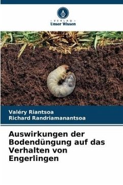 Auswirkungen der Bodendüngung auf das Verhalten von Engerlingen - Riantsoa, Valéry;Randriamanantsoa, Richard