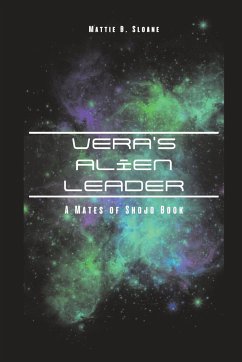 Vera's Alien Leader - Sloane, Mattie B.