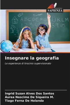 Insegnare la geografia - Alves Dos Santos, Ingrid Suzan;De Siqueira M., Áurea Nascime;De Holanda, Tiago Ferna
