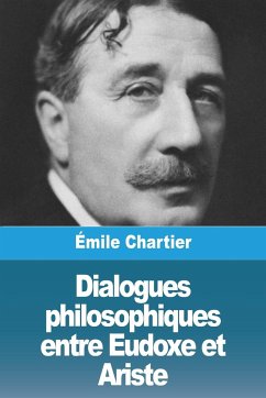 Dialogues philosophiques entre Eudoxe et Ariste - Chartier, Émile