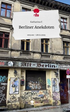 Berliner Anekdoten. Life is a Story - story.one - F., Katharina