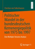Politischer Wandel in der bundesdeutschen Kernenergiepolitik von 1975 bis 1997 (eBook, PDF)