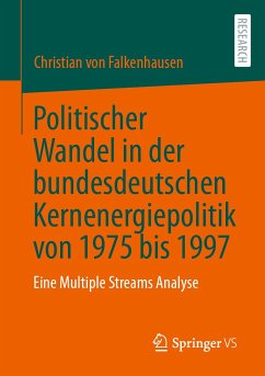 Politischer Wandel in der bundesdeutschen Kernenergiepolitik von 1975 bis 1997 (eBook, PDF) - von Falkenhausen, Christian