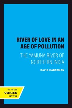 River of Love in an Age of Pollution (eBook, ePUB) - Haberman, David River of Love in an Age of Pollution (eBook, ePUB) - Haberman, David