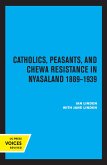 Catholics, Peasants, and Chewa Resistance in Nyasaland (eBook, ePUB)