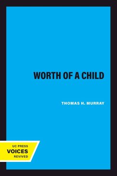 The Worth of a Child (eBook, ePUB) - Murray, Thomas H.