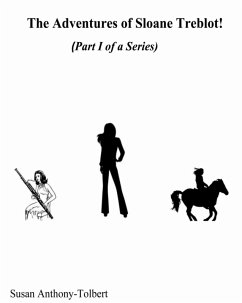 The Adventures of Sloane Treblot! (eBook, ePUB) - Anthony-Tolbert, Susan