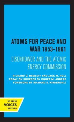 Atoms for Peace and War, 1953-1961 (eBook, ePUB) - Hewlett, Richard G.; Holl, Jack M.