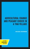 Agricultural Change and Peasant Choice in a Thai Village (eBook, ePUB)