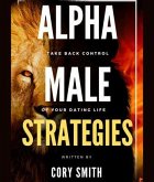 Alpha Male Strategies (eBook, ePUB)