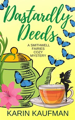 Dastardly Deeds (Smithwell Fairies Cozy Mystery, #5) (eBook, ePUB) - Kaufman, Karin