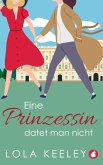 Eine Prinzessin datet man nicht (eBook, ePUB)