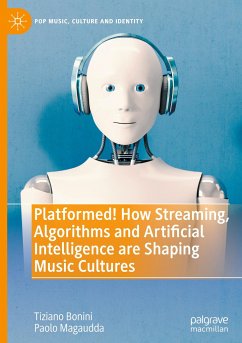 Platformed! How Streaming, Algorithms and Artificial Intelligence are Shaping Music Cultures - Bonini, Tiziano;Magaudda, Paolo