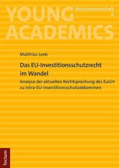 Das EU-Investitionsschutzrecht im Wandel - Leeb, Matthias