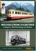 Wechselstrom-Zugbetrieb in Bayern, Württemberg und Baden Band 2