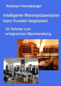 Intelligente Warenpräsentation kann Kunden begeistern - Henneberger, Andreas