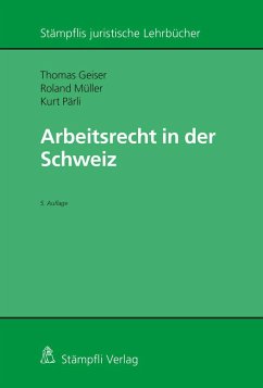 Arbeitsrecht in der Schweiz - Geiser, Thomas; Müller, Roland; Pärli, Kurt