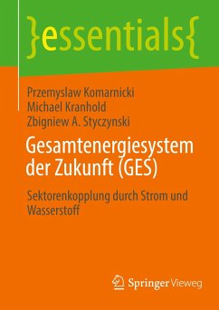 Gesamtenergiesystem der Zukunft (GES) - Komarnicki, Przemyslaw;Kranhold, Michael;Styczynski, Zbigniew A.