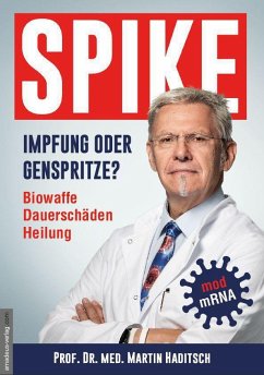 Spike - Impfung oder Genspritze? - Haditsch, Martin